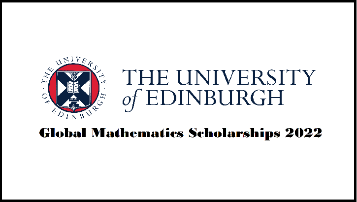 Edinburgh Global Scholarships in Mathematics for Undergraduates 2022